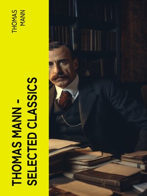cover image of Thomas Mann – Selected Classics